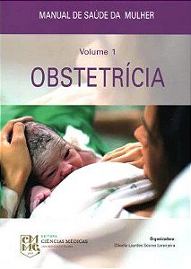 Livro Manual de Saude da Mulher: Obstetricia Vol.1 - Laranjeira
