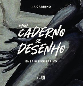Livro Meu Caderno de Desenho: Ensaio Figurativo - Amoreira
