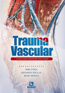 Livro Trauma Vascular: o Que Todo Cirurgião Deve Saber