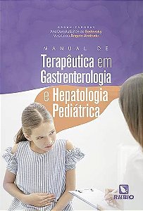 Livro Manual de TerapÊutica em Gastrenterologia e Hepatologia PediÁtrica - Sadovsky - Rúbio