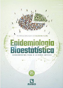 Livro Epidemiologia e Bioestatística: Fundamentos para a Leitura Crítica - Oliveira Filho - Rúbio