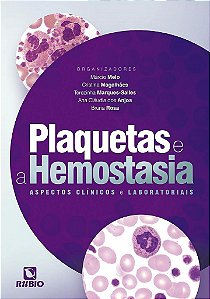 Livro Plaquetas E Hemostasia: Aspectos Clinicos E Laboratoriais - Melo/magalhaes/marqu