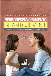 Livro Neurodesenvolvimento Infanto-Juvenil  Velasques