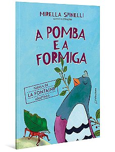 Livro Pomba e a Formiga, A: Fabula de La Fontaine Adaptada - Spinelli
