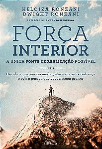 Livro Forca Interior: a Unica Fonte de Realizacao Possivel - Decida o Que Precisa - Ronzani
