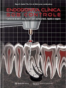 Livro Endodontia Clinica sob Controle: Controle da Dor e dos Riscos com Tecnica F - Haddad Filho/lemos