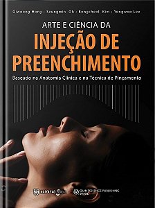 Livro Arte e a Ciencia da Injeção de Preenchimento: Baseada Na Anatomia Clínica - Hong - Napoleão