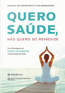 Livro Quero Saude, Nao Quero so Remedios - Worschech
