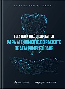 Livro Guia Odontologico Pratico para Atendimento do Paciente de Alta Complexidade - Baeder