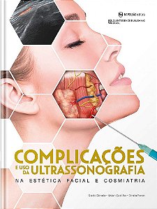 Livro Complicacoes e Uso da Ultrassonografia Na Estetica Facial e Cosmiatria - Peron/donola/donola