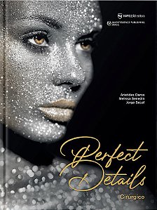 Livro Perfect Details Cirurgico - Daros/senedin/secaf