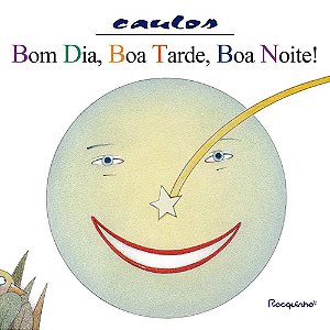 Livro Bom Dia, Boa Tarde, Boa Noite! - Caulo