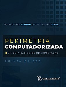 Livro Perimetria Computadorizada - Um Guia Básico de Interpretação - Schimiti - Cultura Médica