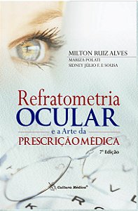 Livro Refratometria Ocular e a Arte da Prescrição Médica: Alves  Guanabara