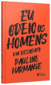 Livro Eu Odeio os Homens - Harmange