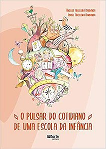 Livro O Pulsar Do Cotidiano De Uma Escola Da Infância Bardanca