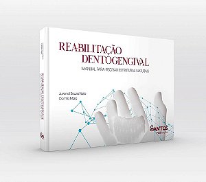 Livro Reabilitação Dentogengival: Manual para Recriar Estruturas Naturais