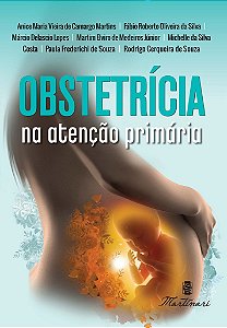 Livro Obstetricia Na Atencao Primaria - Martins/silva/lopes