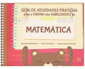 Livro Guia de Atividades Praticas para o Ensino das Habilidades de Matematica - Machado/bello/santos