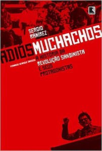 Livro Adios Muchachos: História da Revolução Sandinista e Seus Protagonistas