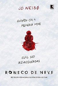 Livro Boneco de Neve: Quando Cai a Primeira Neve, Elas São Assassinadas   Nesbo