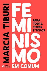 Livro Feminismo em Comum: para Todas, Todes e Todos - Tiburi