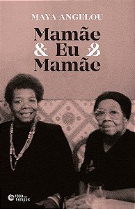 Livro Mamae e Eu e Mamae - Angelou