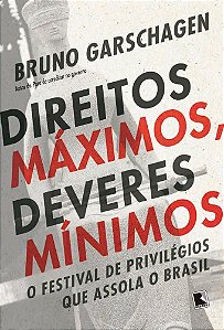 Livro Direitos Máximos, Deveres Mínimos - Garschagen