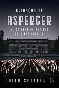 Livro As Crianças de Asperger: as Origens do Autismo Na Viena Nazista