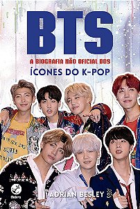 Livro Bts: a Biografia Nao Oficial dos Icones do K-pop - Besley