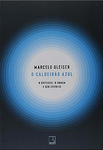 Livro Caldeirao Azul: o Universo, o Homem e Seu Espirito, O - Gleiser