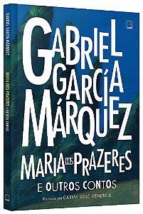 Livro Maria dos Prazeres e Outros Contos - Gabriel Garcia Marquez - Record