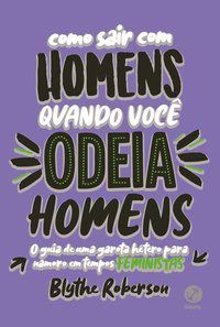 Livro Como Sair com Homens Quando Voce Odeia Homens - Robertson