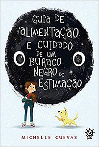 Livro Guia de Alimentacao e Cuidados de Um Buraco Negro de Estimacao - Cuevas