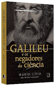 Livro Galileu e os Negadores da Ciencia - Livio