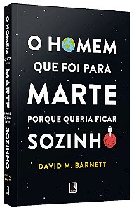 Livro Homem Que Foi para Marte Porque Queria Ficar Sozinho, O - Barnett