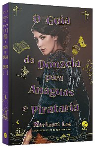 Livro Guia da Donzela para Anaguas e Pirataria, o (vol. 2 Irmaos Montague) - Lee