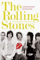 Livro Rolling Stones, The  - a Biografia Definitiva - Sandford