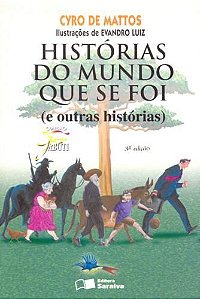 Livro Histórias do Mundo Que se Foi - (e Outras Histórias) - Mattos - Saraiva