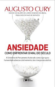 Livro Ansiedade: Como Enfrentar o Mál do Século  Augusto Cury