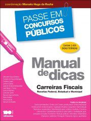 Livro Passe em Concursos Publicos - Manual de Dicas - Carreiras Fiscais - Receita - Rocha