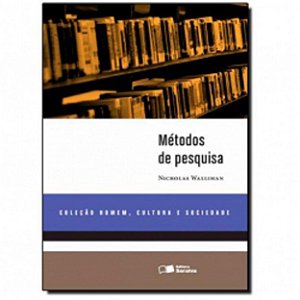 Livro Metodos de Pesquisa - Col. Homem, Cultura e Sociedade - Walliman