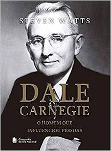 Livro Dale Carnegie: o Homem Que Influenciou Pessoas - Watts