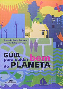 Livro Guia para Cuidar Bem do Planeta - Secco - Melhoramentos