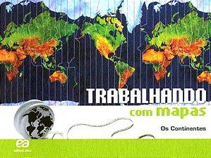 Livro Trabalhando com Mapas - os Continentes - Ática