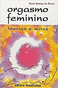 Livro Orgasmo Feminino Teorias e Mitos - Souza Brasiliense