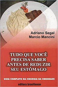 Livro Tudo Que Voce Precisa Saber Antes de Reduzir Seu Estomago - Segal/ Mancini