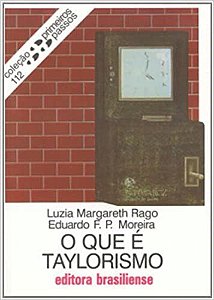 Livro Que e Taylorismo, O - Rago/ Moreira