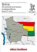 Livro Bolivia. do Periodo Pre-incaico a Independencia - Vol.137 - Klein