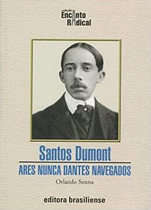 Livro Santos Dumont - Ares Nunca Dantes Navegados - Senna